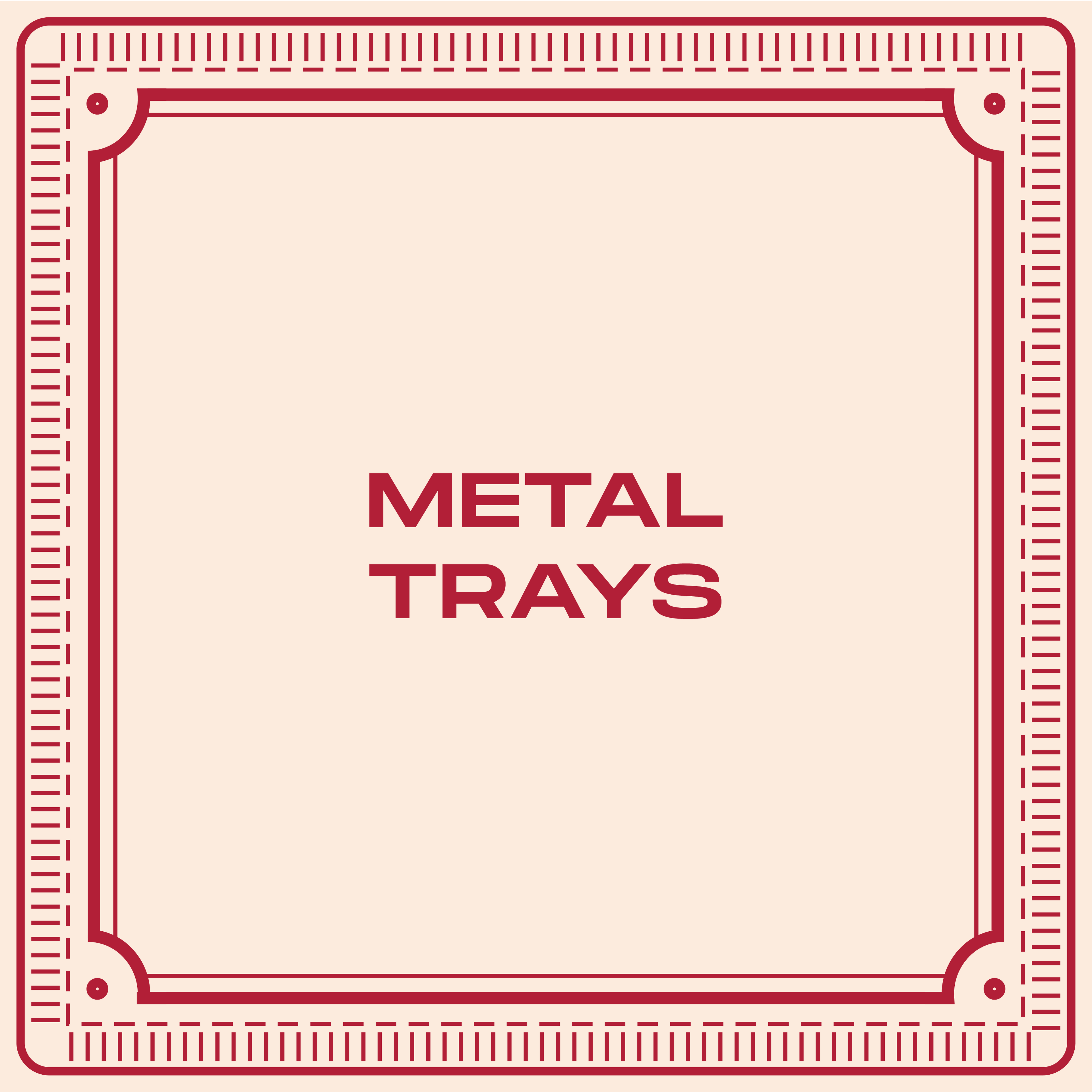 Metal Trays